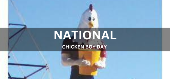 NATIONAL CHICKEN BOY DAY  [राष्ट्रीय चिकन लड़का दिवस]